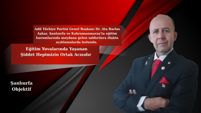 Dr. Ata Barlas Aşkar: Eğitim Yuvalarında Yaşanan Şiddet Hepimizin Ortak Acısıdır